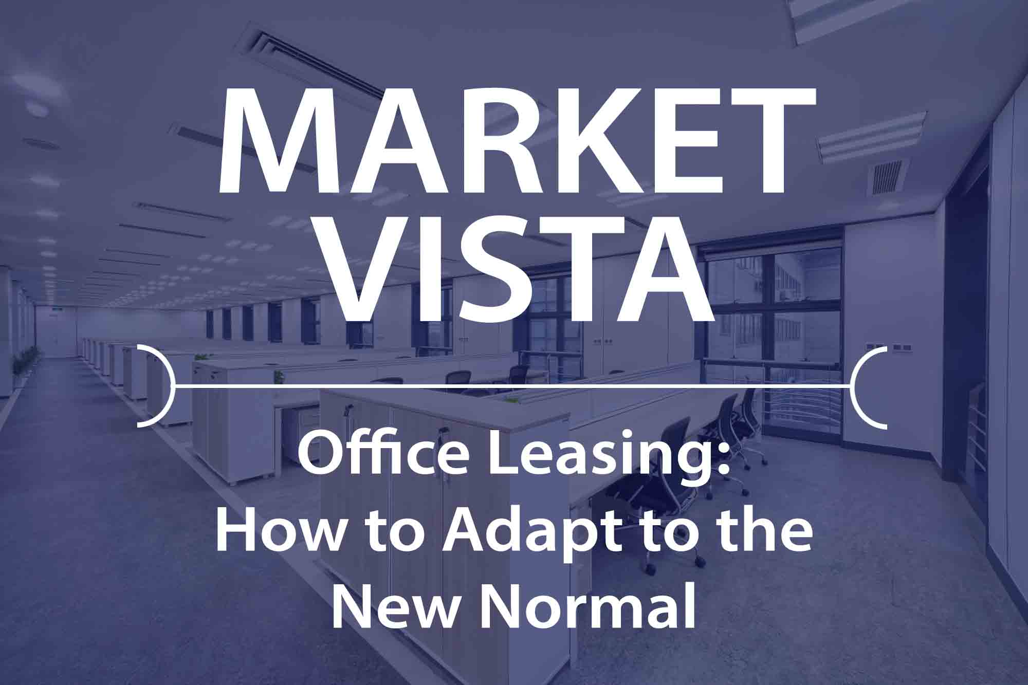 Office Leasing: How to Adapt to the New Normal